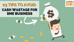 Avoid Cash Wastage For SME Business