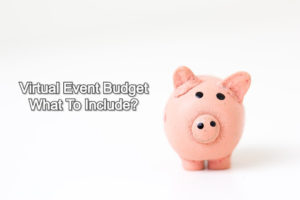Virtual Event Budget - What To Include